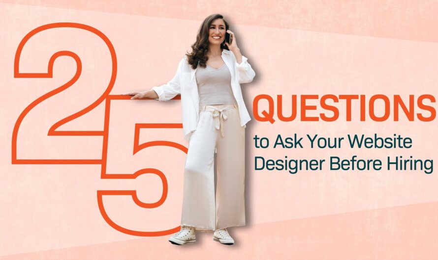 Essential Questions to Ask Your Web Designer Before Starting Your Project