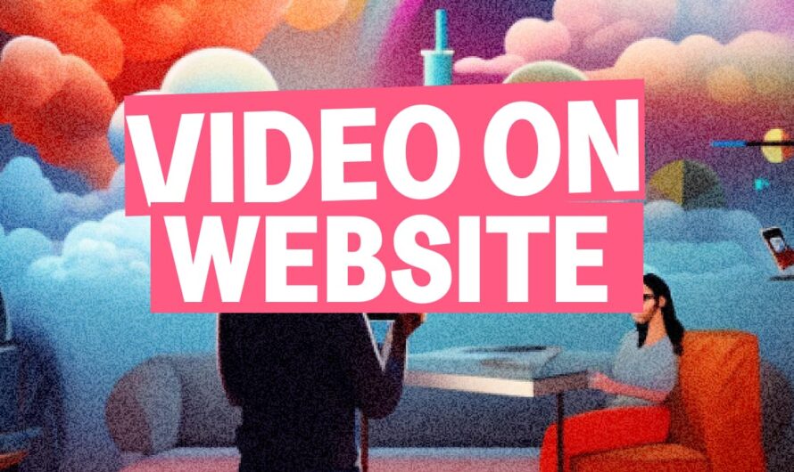 Maximizing Website Impact Through Strategic Video Integration