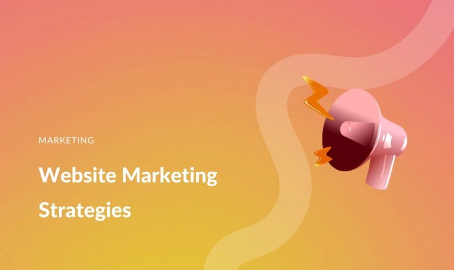 12 Website Marketing Strategies for Growing Your Business in 2025