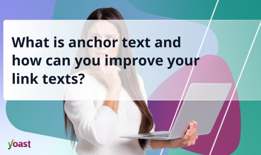 Mastering Anchor Text: How to Optimize Your Link Strategies for Better SEO
