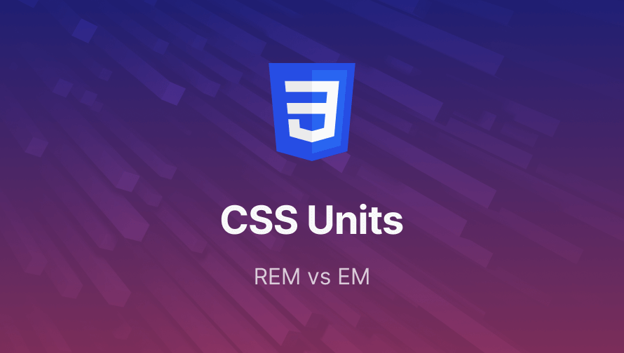 Mastering CSS Units: The Essential Guide to rem and em