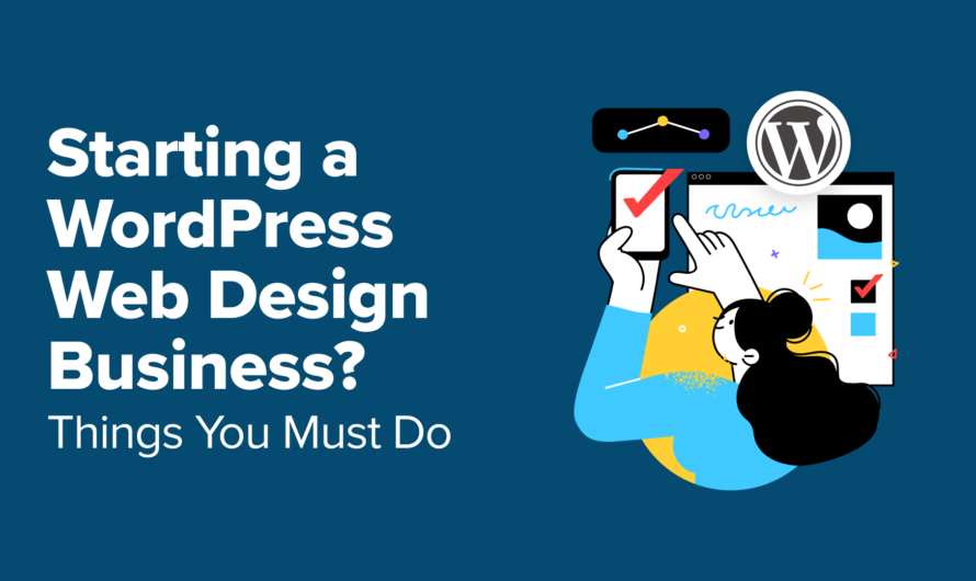 Starting a WordPress Web Design Business? (14 Things You Must Do)